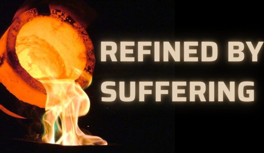 Refined by Suffering