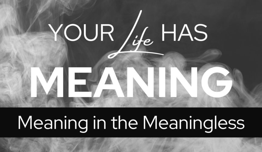 Meaning in the Meaningless