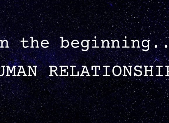 In the Beginning: Human Relationships