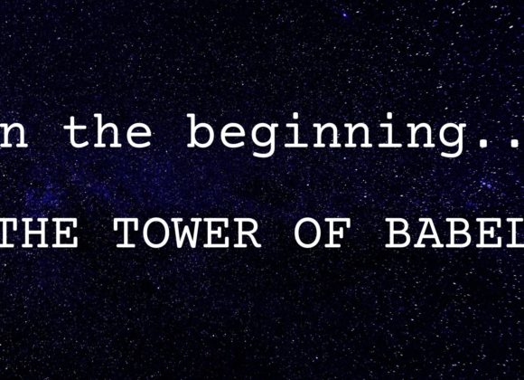 In the Beginning: The Tower of Babel