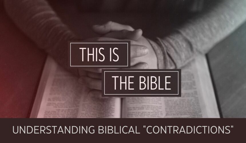 Understanding Biblical Contradictions